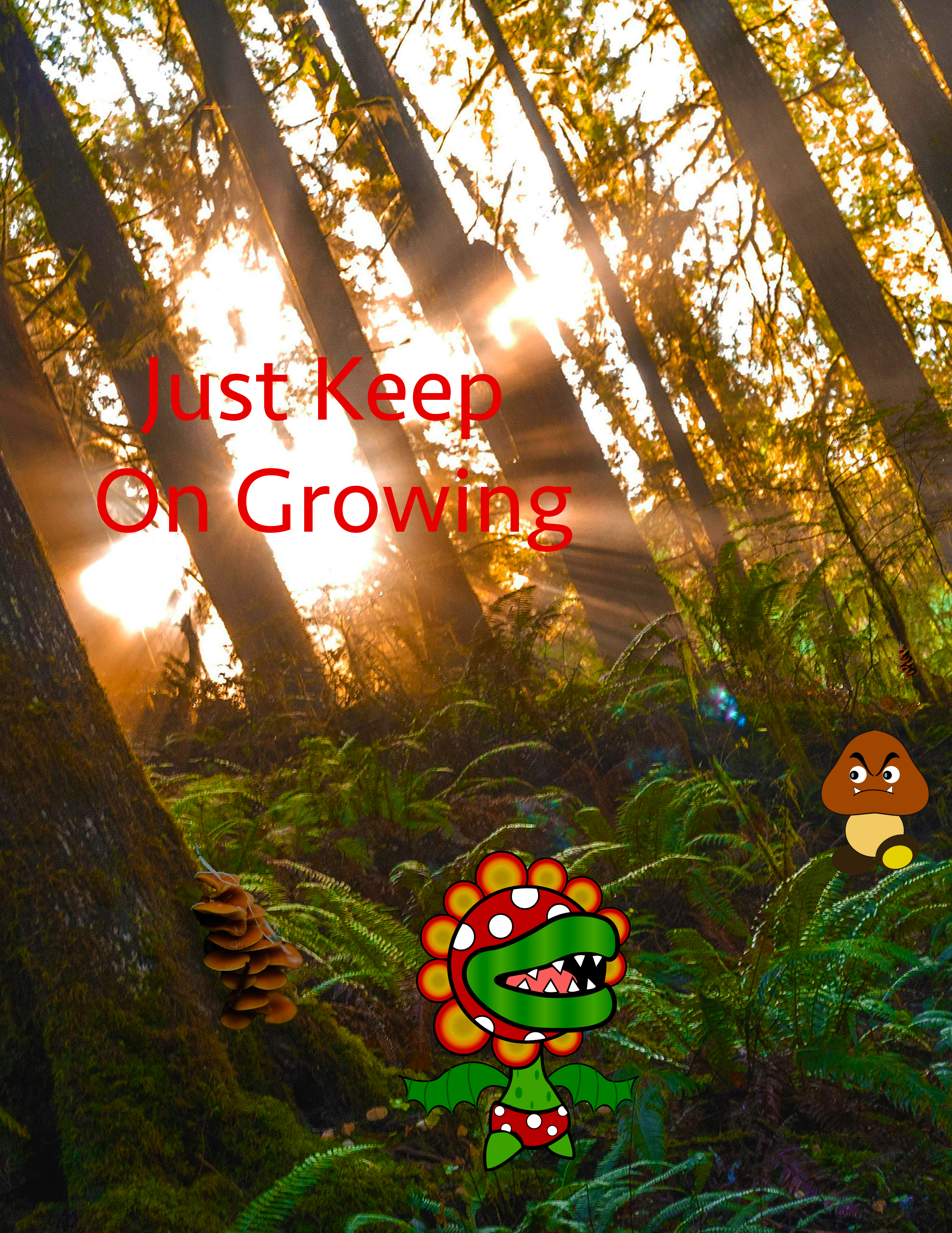 Just Keep On Growing Poster